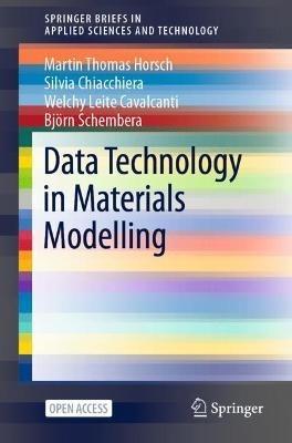 Data Technology in Materials Modelling - Martin Thomas Horsch,Silvia Chiacchiera,Welchy Leite Cavalcanti - cover