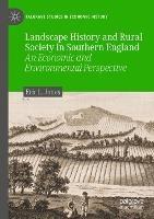 Landscape History and Rural Society in Southern England: An Economic and Environmental Perspective