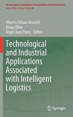 Technological and Industrial Applications Associated with Intelligent Logistics - cover