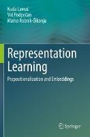 Representation Learning: Propositionalization and Embeddings - Nada Lavrac,Vid Podpecan,Marko Robnik-Šikonja - cover