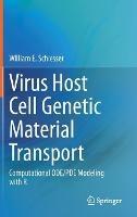 Virus Host Cell Genetic Material Transport: Computational ODE/PDE Modeling with R - William E. Schiesser - cover