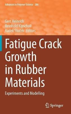 Fatigue Crack Growth in Rubber Materials: Experiments and Modelling - cover