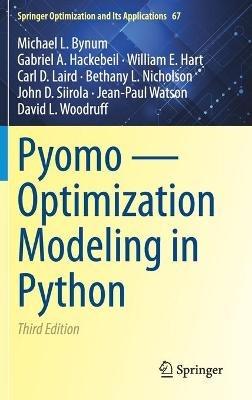 Pyomo — Optimization Modeling in Python - Michael L. Bynum,Gabriel A. Hackebeil,William E. Hart - cover