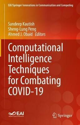 Computational Intelligence Techniques for Combating COVID-19 - cover