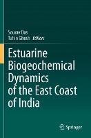 Estuarine Biogeochemical Dynamics of the East Coast of India - cover