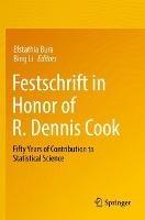 Festschrift in Honor of R. Dennis Cook: Fifty Years of Contribution to Statistical Science - cover