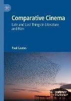 Comparative Cinema: Late and Last Things in Literature and Film - Paul Coates - cover