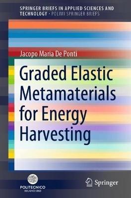 Graded Elastic Metamaterials for Energy Harvesting - Jacopo Maria De Ponti - cover
