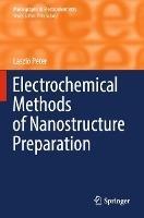 Electrochemical Methods of Nanostructure Preparation - László Péter - cover