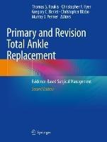 Primary and Revision Total Ankle Replacement: Evidence-Based Surgical Management - cover