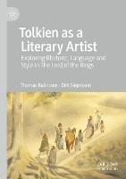 Tolkien as a Literary Artist: Exploring Rhetoric, Language and Style in The Lord of the Rings - Thomas Kullmann,Dirk Siepmann - cover