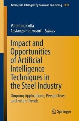 Impact and Opportunities of Artificial Intelligence Techniques in the Steel Industry: Ongoing Applications, Perspectives and Future Trends - cover