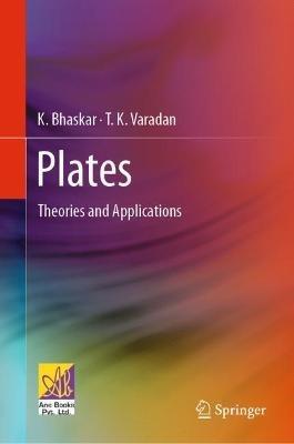 Plates: Theories and Applications - K. Bhaskar,T. K. Varadan - cover