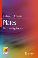 Plates: Theories and Applications - K. Bhaskar,T. K. Varadan - cover