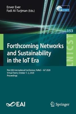 Forthcoming Networks and Sustainability in the IoT Era: First EAI International Conference, FoNeS – IoT 2020, Virtual Event, October 1-2, 2020, Proceedings - cover