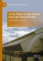 Army Nurse Corps Voices from the Vietnam War: Eight Women, One War - Janet D. Tanner - cover