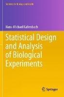 Statistical Design and Analysis of Biological Experiments