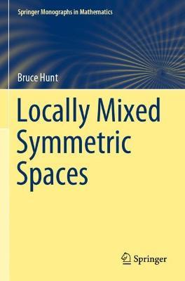 Locally Mixed Symmetric Spaces - Bruce Hunt - cover