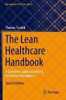 The Lean Healthcare Handbook: A Complete Guide to Creating Healthcare Workplaces