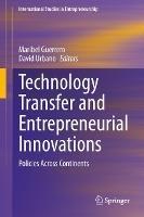 Technology Transfer and Entrepreneurial Innovations: Policies Across Continents