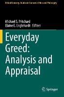 Everyday Greed: Analysis and Appraisal