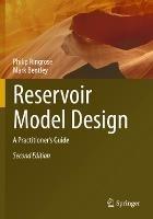 Reservoir Model Design: A Practitioner's Guide - Philip Ringrose,Mark Bentley - cover