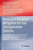 Noise and Vibration Mitigation for Rail Transportation Systems: Proceedings of the 13th International Workshop on Railway Noise, 16-20 September 2019, Ghent, Belgium - cover