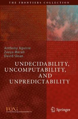 Undecidability, Uncomputability, and Unpredictability - cover