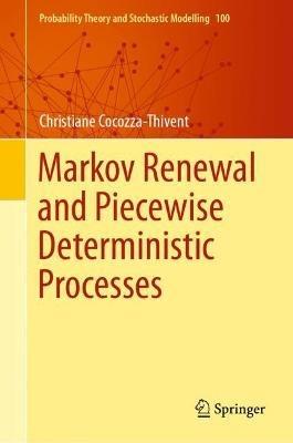 Markov Renewal and Piecewise Deterministic Processes - Christiane Cocozza-Thivent - cover