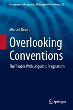 Overlooking Conventions: The Trouble With Linguistic Pragmatism