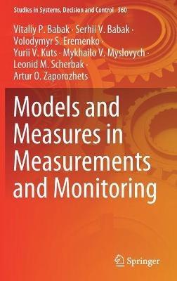 Models and Measures in Measurements and Monitoring - Vitaliy P. Babak,Serhii V. Babak,Volodymyr S. Eremenko - cover
