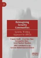 Reimagining Security Communities: Systems Thinking Approach for Africa - Francis Onditi,Gilad Ben-Nun,Edmond M. Were - cover