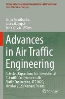Advances in Air Traffic Engineering: Selected Papers from 6th International Scientific Conference on Air Traffic Engineering, ATE 2020, October 2020,Warsaw, Poland - cover