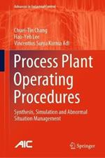 Process Plant Operating Procedures: Synthesis, Simulation and Abnormal Situation Management