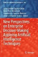 New Perspectives on Enterprise Decision-Making Applying Artificial Intelligence Techniques