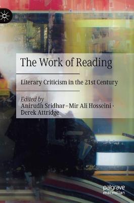 The Work of Reading: Literary Criticism in the 21st Century - cover