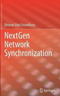 NextGen Network Synchronization - Dhiman Deb Chowdhury - cover