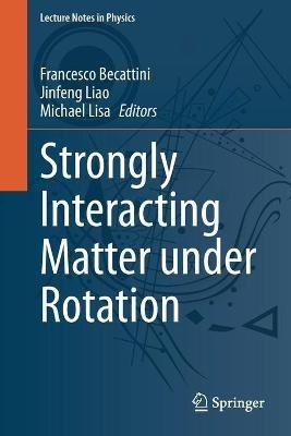 Strongly Interacting Matter under Rotation - cover