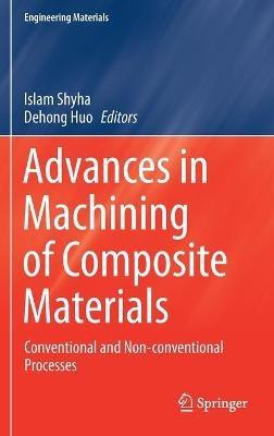 Advances in Machining of Composite Materials: Conventional and Non-conventional Processes - cover