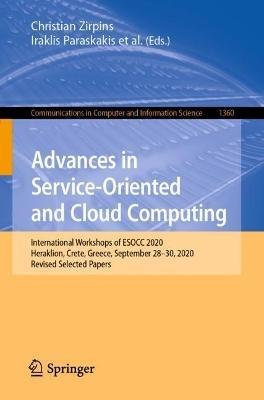 Advances in Service-Oriented and Cloud Computing: International Workshops of ESOCC 2020, Heraklion, Crete, Greece, September 28–30, 2020, Revised Selected Papers - cover