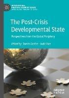 The Post-Crisis Developmental State: Perspectives from the Global Periphery - cover