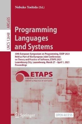 Programming Languages and Systems: 30th European Symposium on Programming, ESOP 2021, Held as Part of the European Joint Conferences on Theory and Practice of Software, ETAPS 2021, Luxembourg City, Luxembourg, March 27 – April 1, 2021, Proceedings - cover