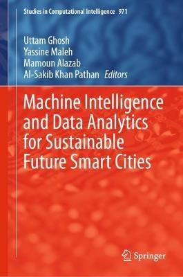 Machine Intelligence and Data Analytics for Sustainable Future Smart Cities - cover