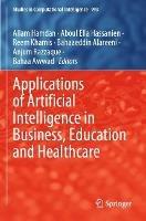 Applications of Artificial Intelligence in Business, Education and Healthcare - cover