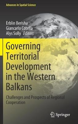 Governing Territorial Development in the Western Balkans: Challenges and Prospects of Regional Cooperation - cover