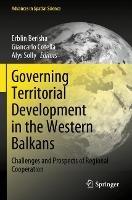 Governing Territorial Development in the Western Balkans: Challenges and Prospects of Regional Cooperation - cover