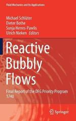 Reactive Bubbly Flows: Final Report of the DFG Priority Program 1740
