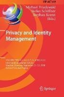 Privacy and Identity Management: 15th IFIP WG 9.2, 9.6/11.7, 11.6/SIG 9.2.2 International Summer School, Maribor, Slovenia, September 21–23, 2020, Revised Selected Papers - cover