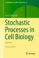 Stochastic Processes in Cell Biology: Volume II - Paul C. Bressloff - cover