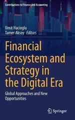 Financial Ecosystem and Strategy in the Digital Era: Global Approaches and New Opportunities
